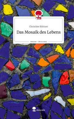  Der Mosaik des Lebens - Ein Fragment der Zeit oder die Sehnsucht nach Ewigkeit?